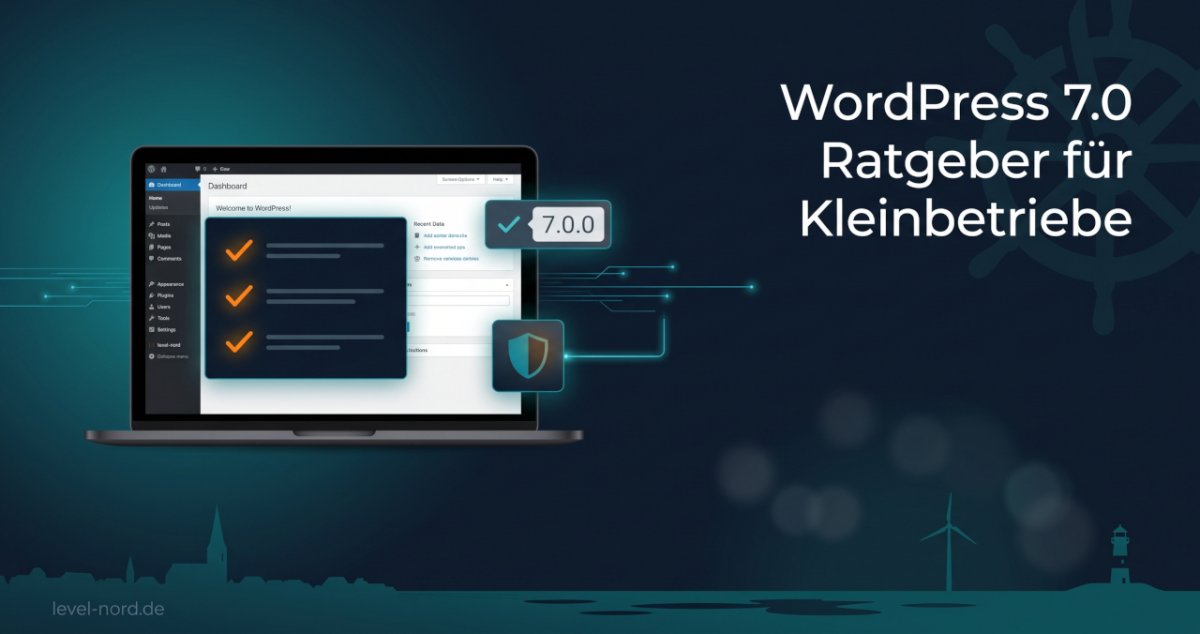 WordPress 7.0 Ratgeber: Was Kleinbetriebe jetzt brauchen